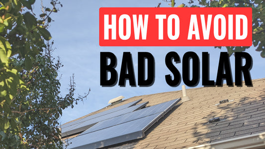 How To Avoid Bad Solar - 5 Tips To Make Sure You Don't Get Screwed Going Solar
